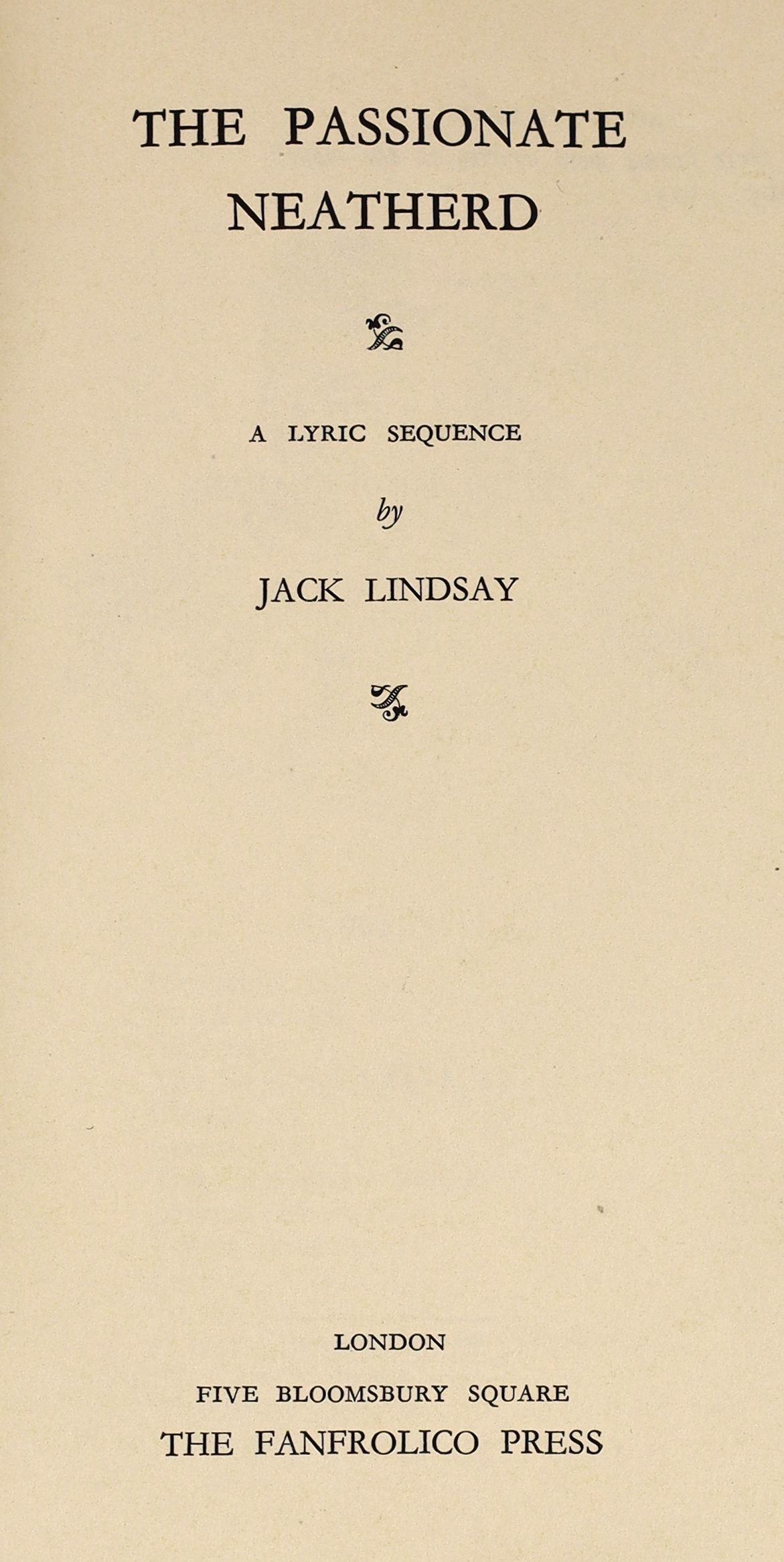 Lindsay, Jack - The Passionate Neatherd a Lyric Sequence, number 5 of 50 signed copies on japan vellum, 4to, illustrated by Norman Lindsay, The Franfrolic Press, London, [1926]